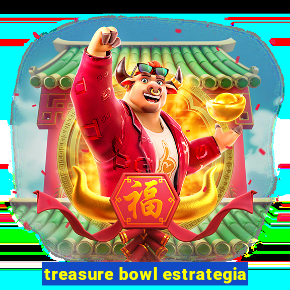 treasure bowl estrategia