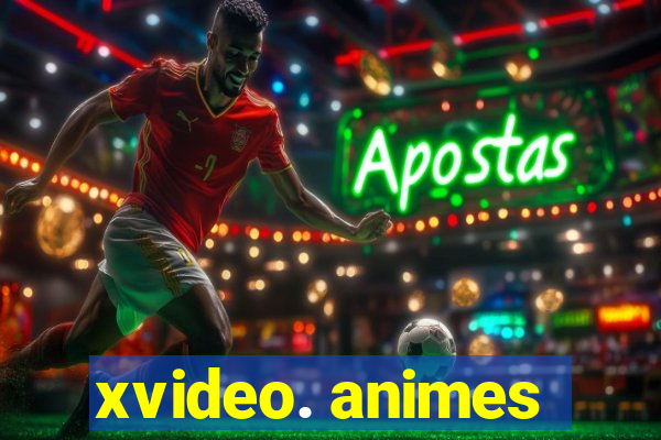 xvideo. animes