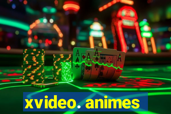 xvideo. animes