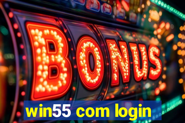 win55 com login