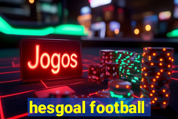 hesgoal football