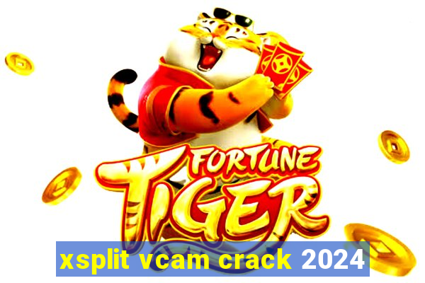 xsplit vcam crack 2024