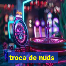 troca de nuds