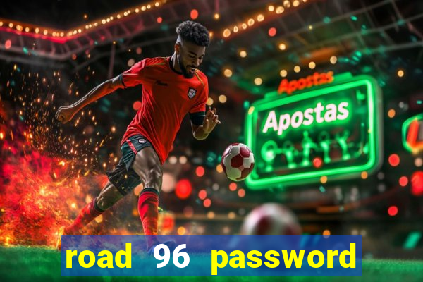 road 96 password happy taxi
