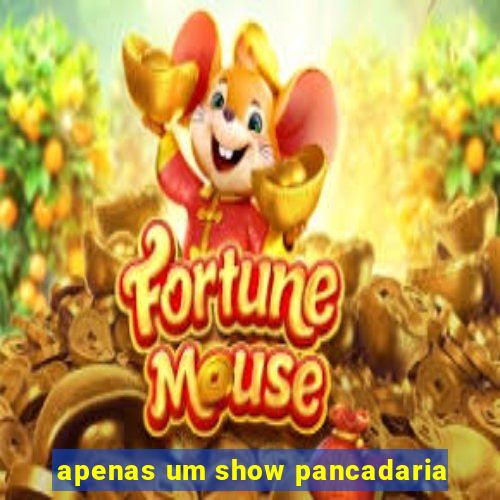 apenas um show pancadaria