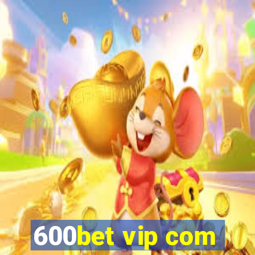 600bet vip com