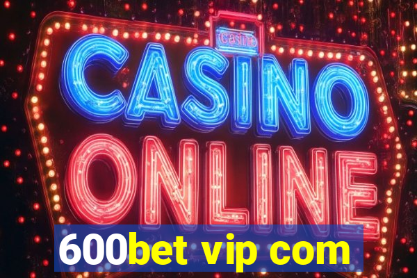 600bet vip com
