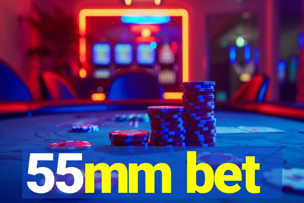 55mm bet