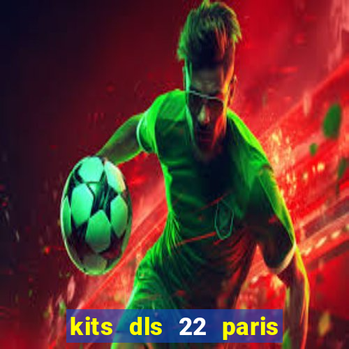 kits dls 22 paris saint germain
