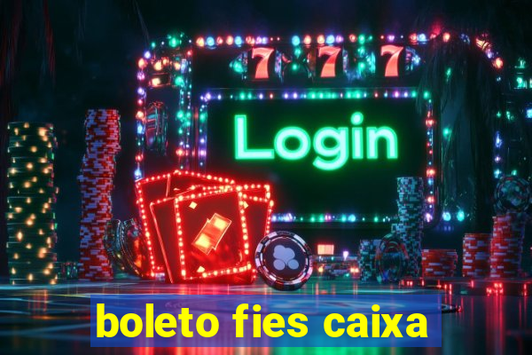 boleto fies caixa