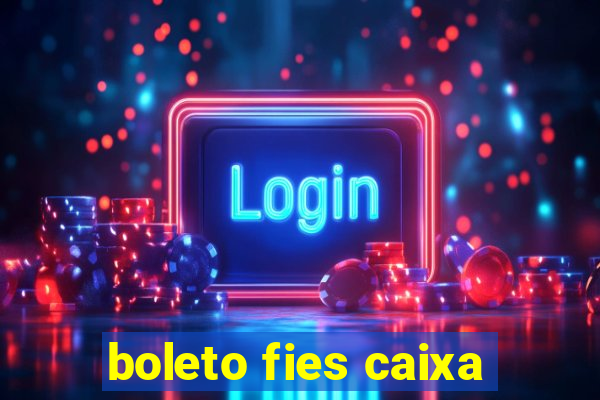 boleto fies caixa