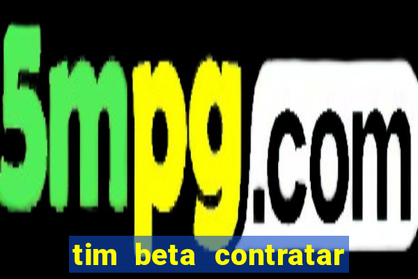 tim beta contratar pacote adicional