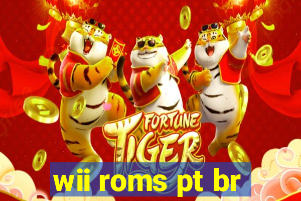 wii roms pt br