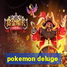 pokemon deluge
