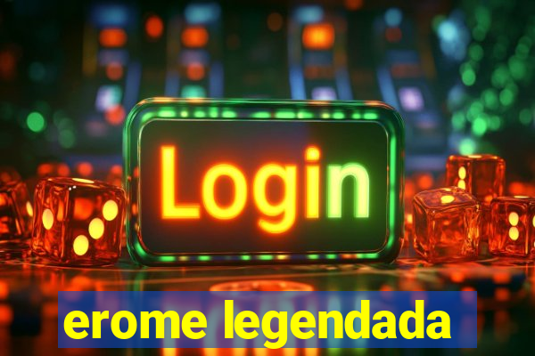 erome legendada