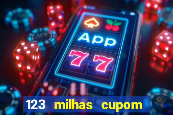 123 milhas cupom de desconto