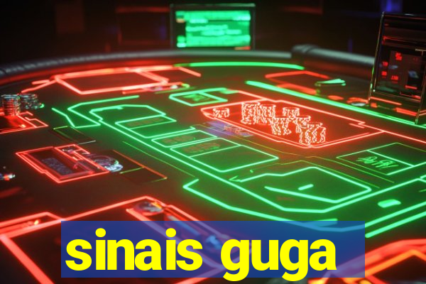 sinais guga