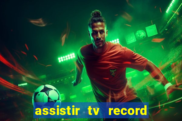 assistir tv record bahia ao vivo agora