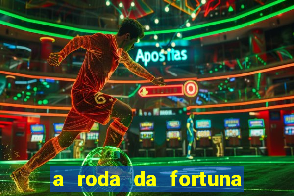 a roda da fortuna o que ele sente por mim