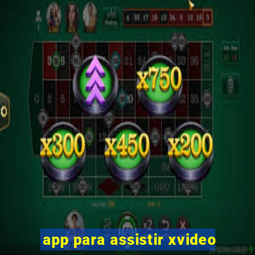 app para assistir xvideo