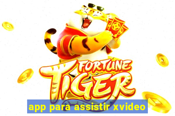 app para assistir xvideo