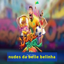 nudes da belle belinha