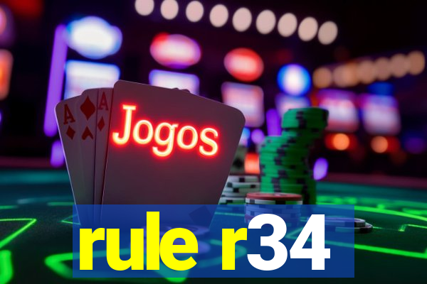 rule r34