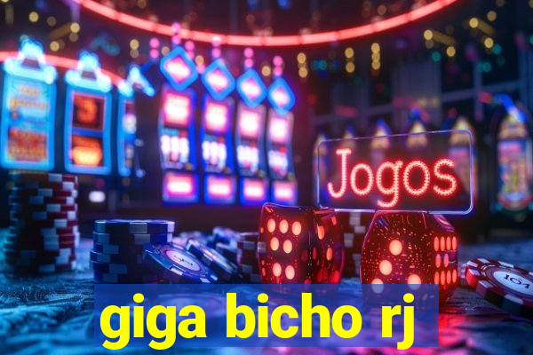 giga bicho rj