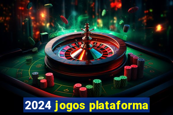 2024 jogos plataforma