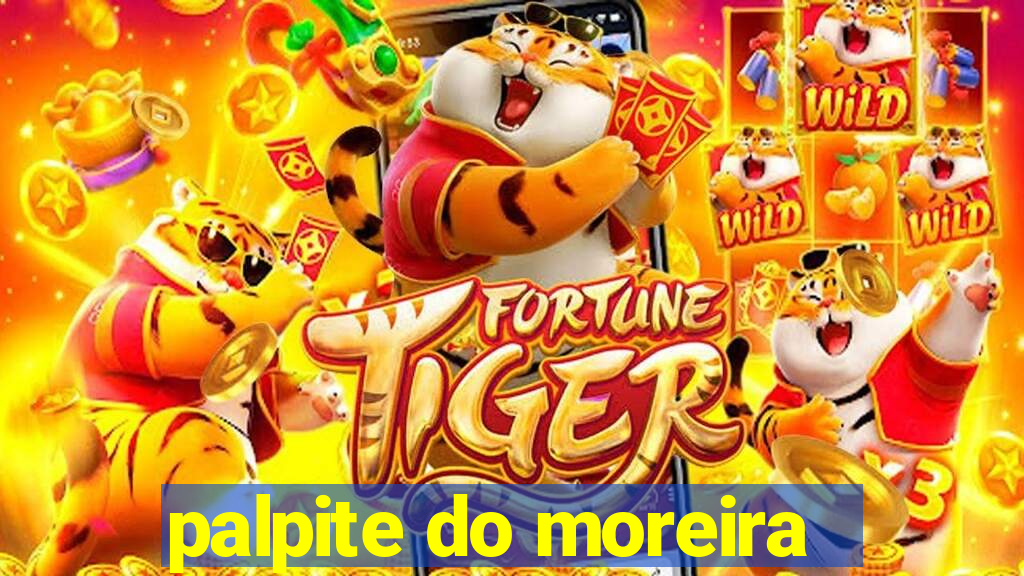 palpite do moreira