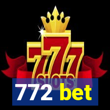 772 bet