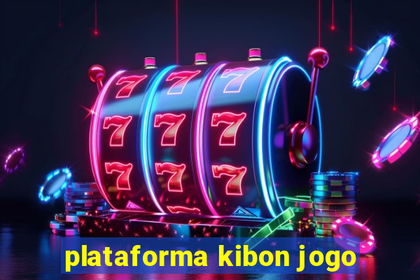 plataforma kibon jogo