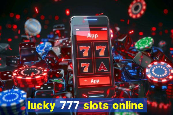 lucky 777 slots online