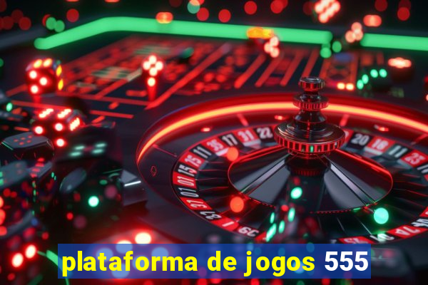 plataforma de jogos 555