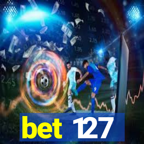 bet 127