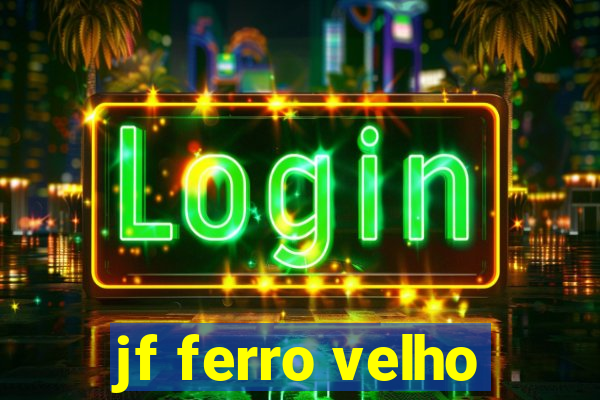 jf ferro velho
