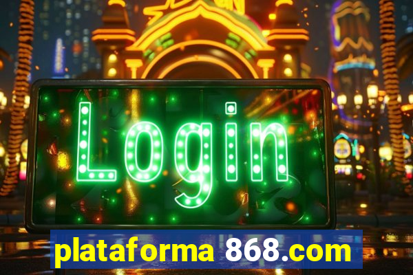 plataforma 868.com