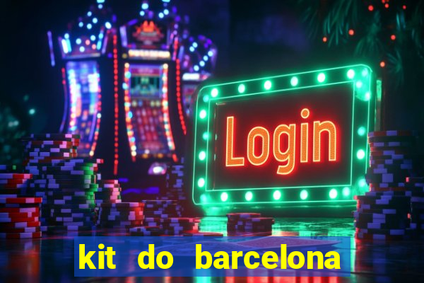 kit do barcelona dls 19
