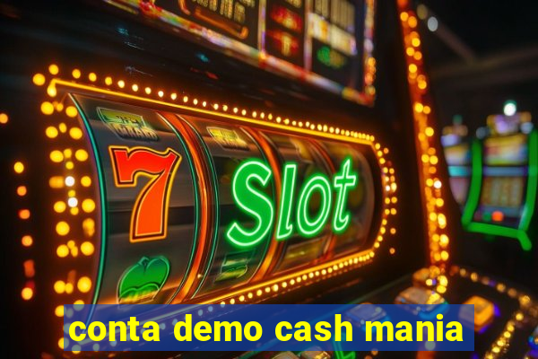 conta demo cash mania