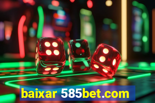 baixar 585bet.com