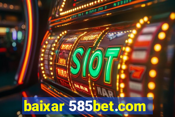 baixar 585bet.com