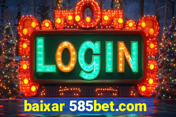 baixar 585bet.com