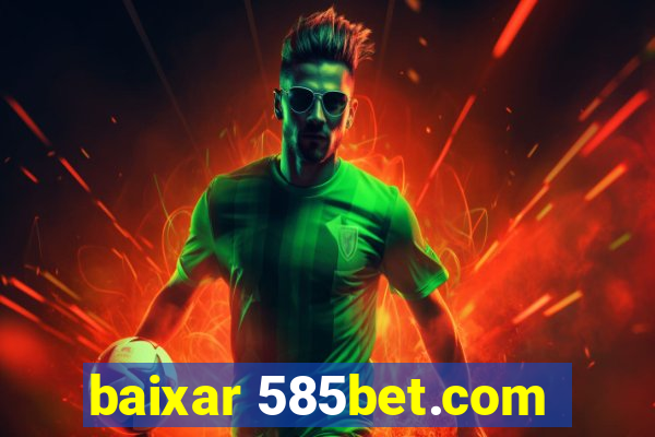 baixar 585bet.com