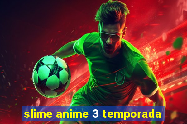 slime anime 3 temporada