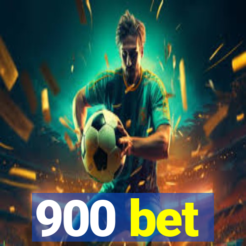 900 bet