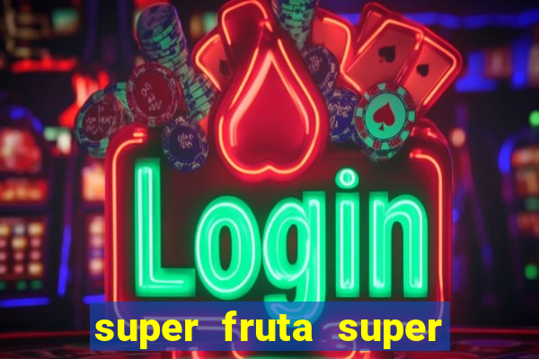 super fruta super fruit box codes 2024 april