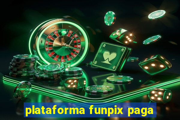 plataforma funpix paga