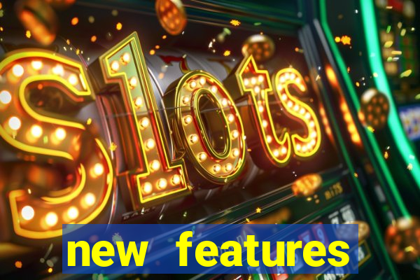 new features significado na bet365