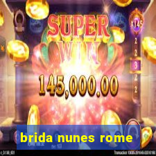brida nunes rome