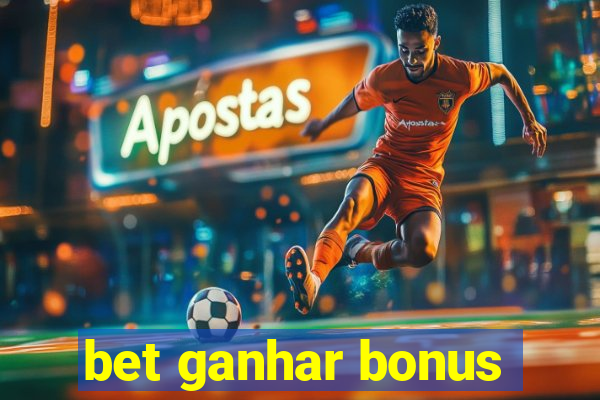 bet ganhar bonus